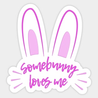 Somebunny Loves Me (Pink) Sticker